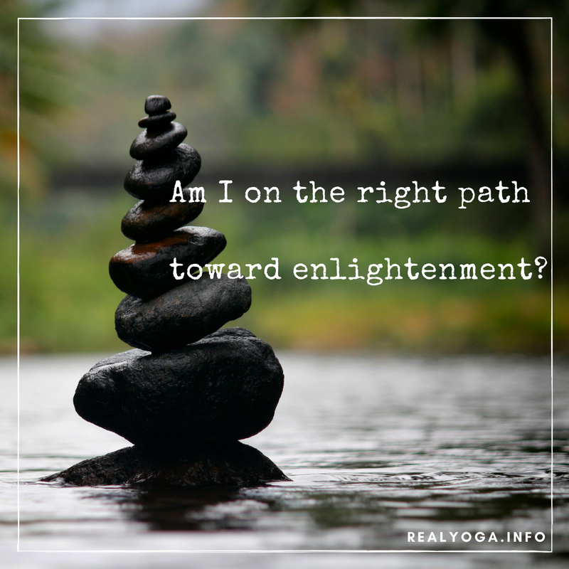 Enlightenment - Am I on the right path?